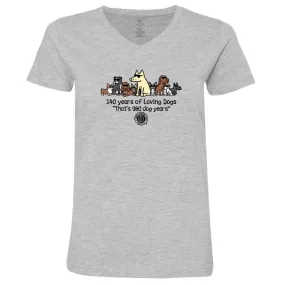 140 Years of Loving Dogs - Ladies T-Shirt V-Neck