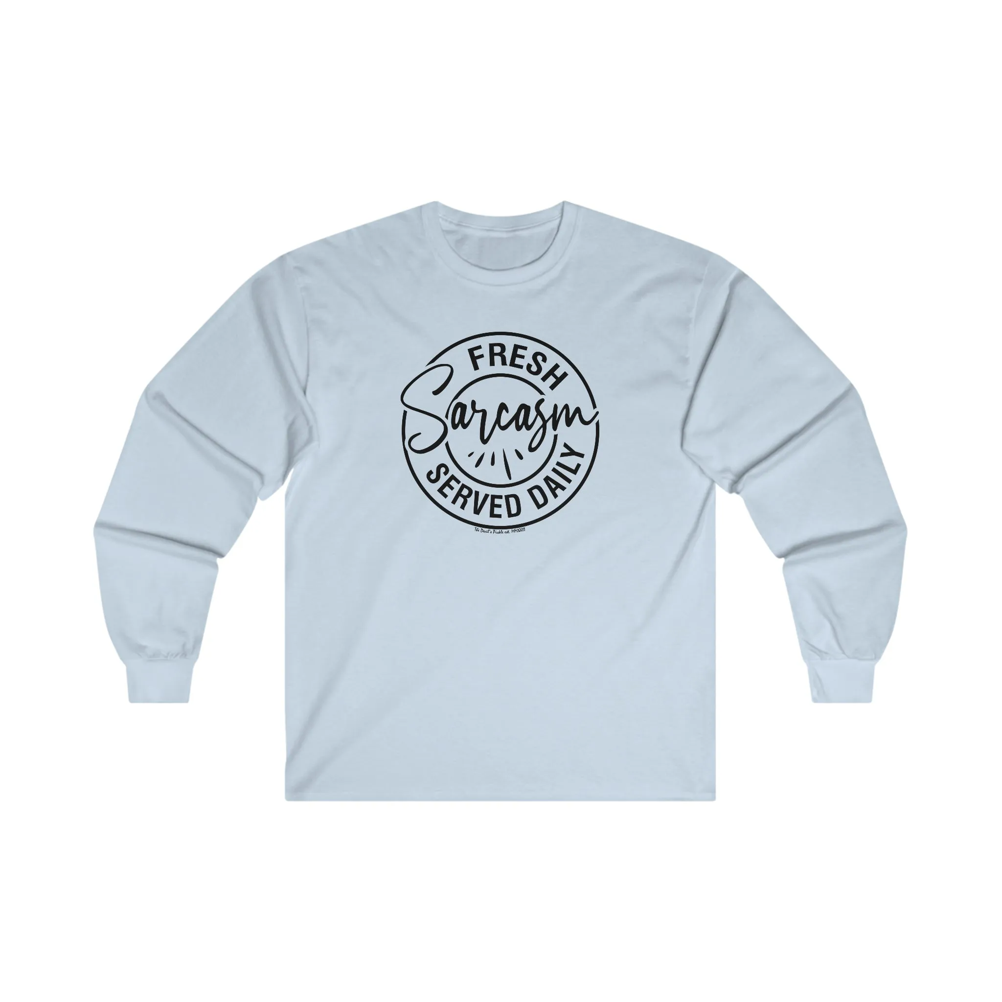 Fresh Sarcasm Served Daily Long Sleeve Tee