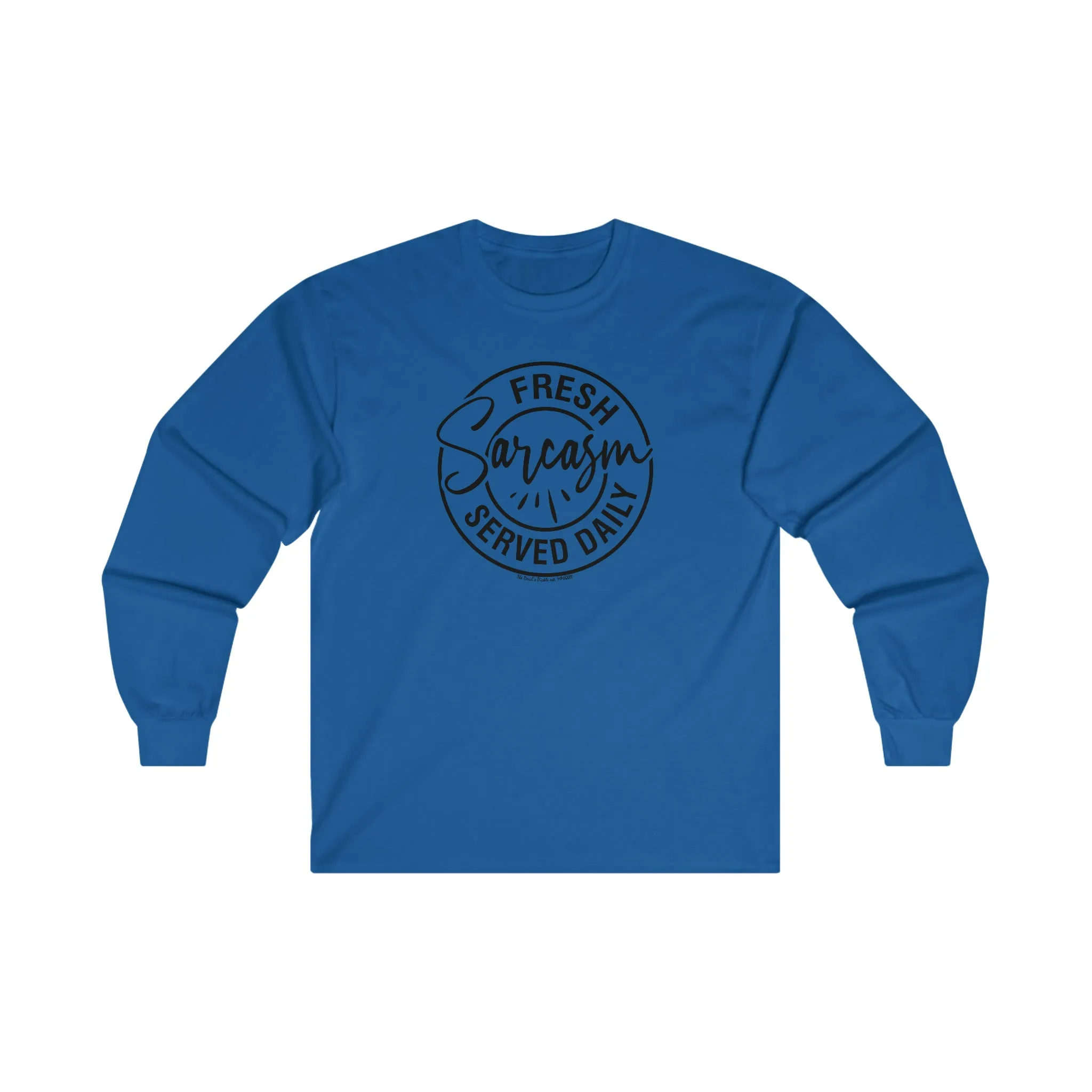 Fresh Sarcasm Served Daily Long Sleeve Tee