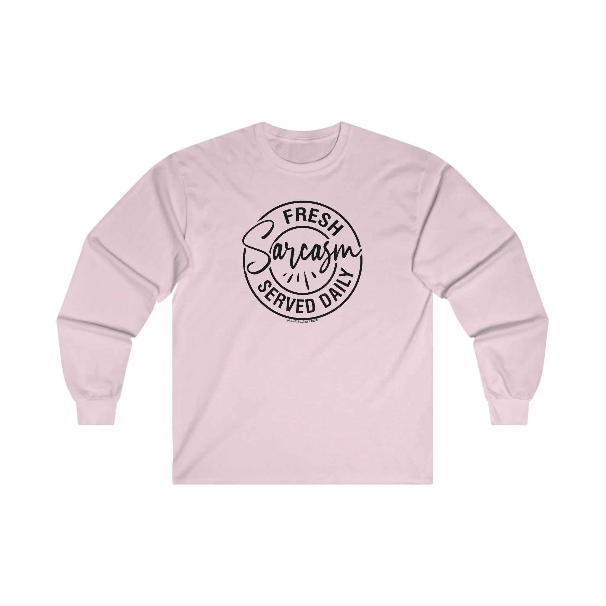 Fresh Sarcasm Served Daily Long Sleeve Tee